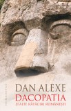 Dacopatia si alte rataciri romanesti - Dan Alexe - Editura Humanitas