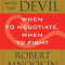 Bargaining with the Devil: When to Negotiate, When to Fight