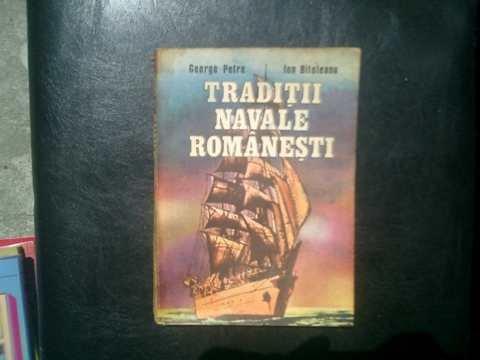 Traditii navale romanesti - George Petre si Ion Bitoleanu