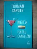 Muzica pentru cameleoni- Truman Capote