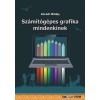 Sz&aacute;m&iacute;t&oacute;g&eacute;pes grafika mindenkinek - K&oacute;r&oacute;di Mih&aacute;ly