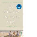 Ne ramane pe veci vara. Volumul 3 din seria Vara [Precomanda] - Mihaela Doaga, Jenny Han