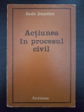 ACTIUNEA IN PROCESUL CIVIL - Radu Dumitru