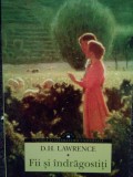 D. H. Lawrence - Fii si indragostiti (Editia: 2015)