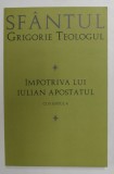 IMPOTRIVA LUI IULIAN APOSTATUL , CUVANTUL 4 de SFANTUL GRIGORIE TEOLOGUL , 2018