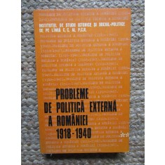 PROBLEME DE POLITICA EXTERNA A ROMANIEI 1918-1940 VOL.2 CULEGERE DE STUDII-C. BOTORAN, I. CALAFETEANU