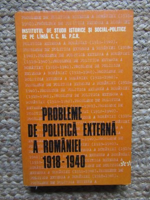 PROBLEME DE POLITICA EXTERNA A ROMANIEI 1918-1940 VOL.2 CULEGERE DE STUDII-C. BOTORAN, I. CALAFETEANU foto