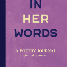 In Her Words: A Poetry Journal for and by Women