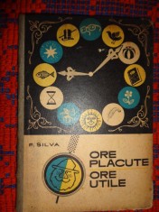 Ore placute , ore utile / jocuri distractive pentru tineret - F.Silva /an 1968