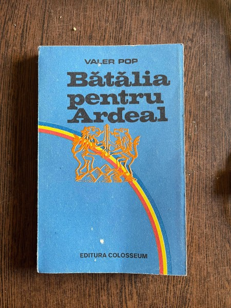 Valer Pop - Batalia pentru Ardeal