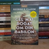 GEORGE S. CLASON - CEL MAI BOGAT OM DIN BABILON : SECRETELE UNIVERSALE ALE SUCCESULUI , 2022 *