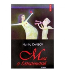 Nichita Danilov - Masa si Extraterestrul - roman - 102357