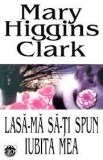 Mary Higgins Clark - Lasă-mă să-ți spun iubita mea, Rao