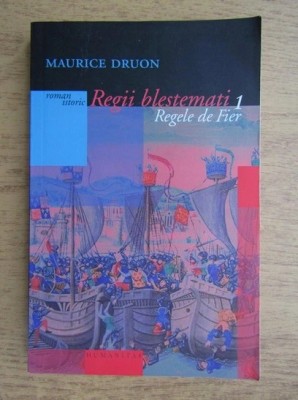 Maurice Druon - Regele de fier ( REGII BLESTEMATI # 1 ) foto