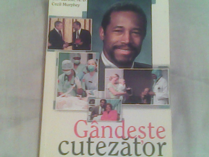 Gandeste cutezator-Ben Carson,Cecil Murphy