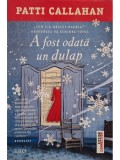 Patti Callahan - A fost odata un dulap (Editia: 2022)