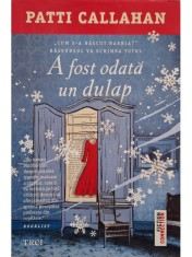 Patti Callahan - A fost odata un dulap (Editia: 2022) foto