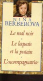 Le mal noir Le laquais et la putain L acompagnatrice/ Nina Berberova