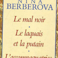 Le mal noir Le laquais et la putain L acompagnatrice/ Nina Berberova