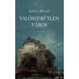 Val&oacute;szerűtlen v&aacute;ros - K&aacute;nt&aacute;s Bal&aacute;zs