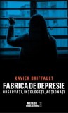 Fabrica de depresie: observati intelegeti actionati - Editura Meteor Press