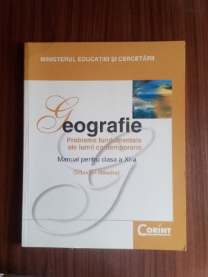 Geografie - MANUAL PENTRU CLASA a XI-a-Octavian M&amp;acirc;ndrut foto