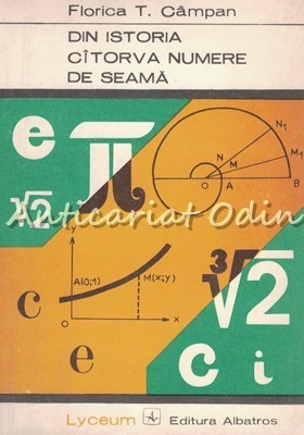 Din Istoria Catorva Numere De Seama - Florica T. Campan foto