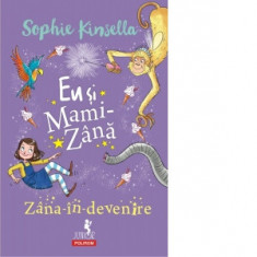 Eu si Mami-Zana. Zana-in-devenire - Sophie Kinsella