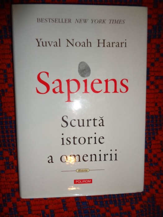 Scurta istorie a omenirii - Yuval Noah Harari / 380 pagini, cartonata