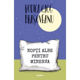 Nopti albe pentru Minerva (ed. 2022) - Rodica Ojog-Brasoveanu