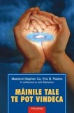 Cumpara ieftin Mainile tale te pot vindeca/Stephen Co, Eric B. Robins, John Merryman