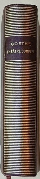 GOETHE , THEATRE , introduction d &#039; ANDRE GIDE , BIBLIOTHEQUE DE LA PLEIADE , EDITIE DE LUX , PE HARTIE DE BIBLIE , 1942, COPERTA CU URME DE UZURA
