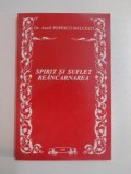 SPIRIT SI SUFLET . REANCARNAREA de AUREL POPESCU-BALCESTI 1993