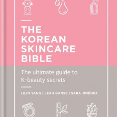 The Korean Skincare Bible