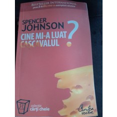 Cine mi-a luat cascavalul? - Spencer Johnson