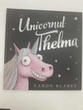 Unicornul Thelma - Aaron Blabey