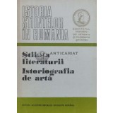 Istoria stiintelor in Romania. Stiinta literaturii. Istoriografia de arta - 1979 (L47)