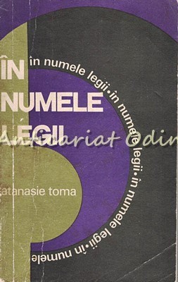 In Numele Legii - Atanasie Toma foto