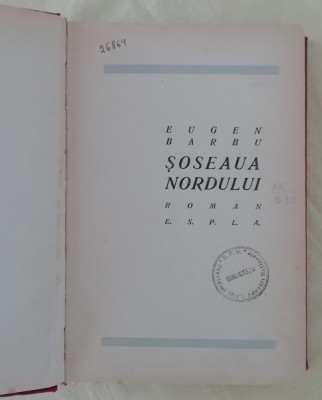 myh 545f - Eugen Barbu - Soseaua Nordului - ed 1959 foto