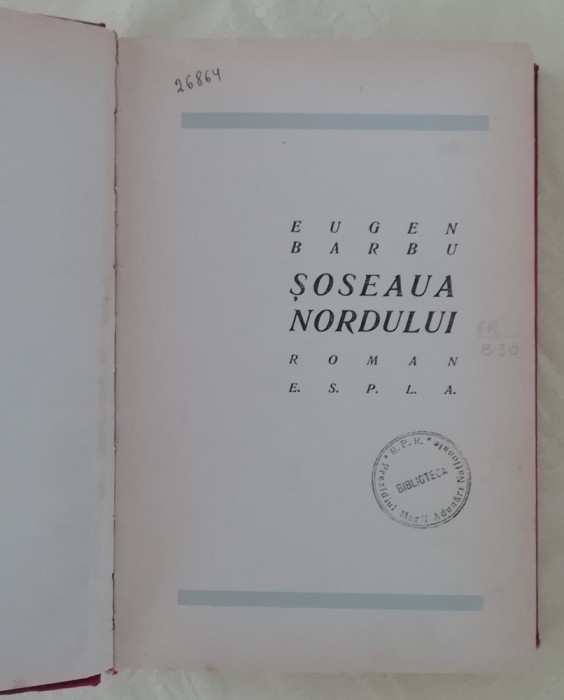 myh 545f - Eugen Barbu - Soseaua Nordului - ed 1959