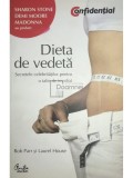 Rob Parr - Dieta de vedeta. Secretele celebritatilor pentru o talie de invidiat (editia 2009)