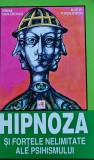Cumpara ieftin Hipnoza și forțele nelimitate ale psihismului - 1998 - Irina Holdevici (D450)