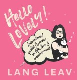 Hello Lovely!: Inspirational Quotes &amp;amp; Poems on Life, Love &amp;amp; Empowerment