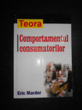 ERIC MARDER - COMPORTAMENTUL CONSUMATORILOR (2002, editie cartonata)