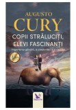 Cumpara ieftin Copii straluciti, elevi fascinanti. Importanta gandirii, a creativitatii si a visurilor