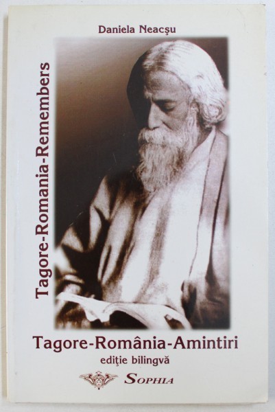 TAGORE - ROMANIA - AMINTIRI de DANIELA NEACSU , EDITIE BILINGVA ROMANA - ENGLEZA de DANIELA NEACSU , 1999