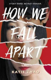 How We Fall Apart | Katie Zhao, Bloomsbury