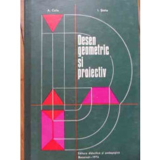 Desen Geometric Si Proiectiv - A. Coliu I. Sintie ,523012