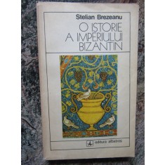 O istorie a imperiului bizantin - Stelian Brezeanu