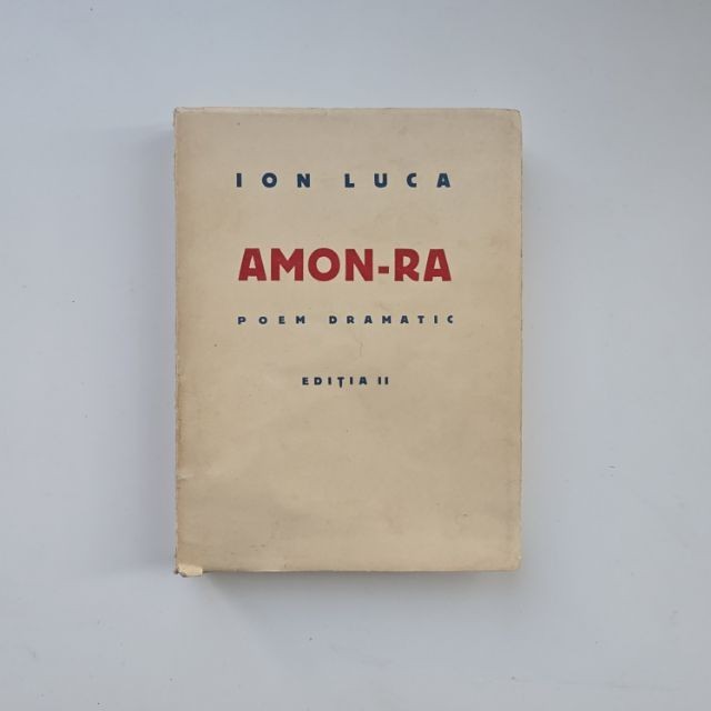 Ion Luca, Amon-ra: poem dramatic, editia II, Bucuresti - Bacau ...